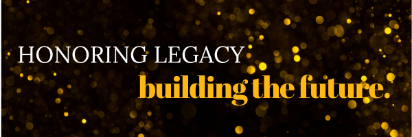Honoring Legacy: Building the Future